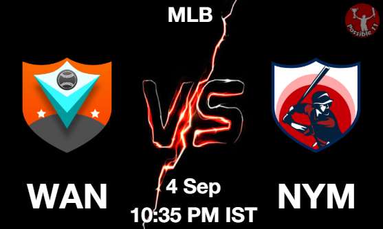 WAN vs NYM Baseball Match Previews