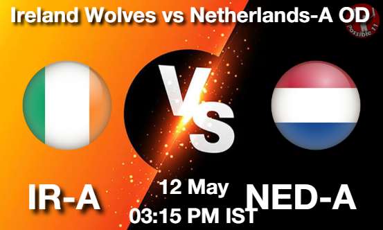 IR-A vs NED-A Cricket Match Prediction IR-A vs NED-A Cricket Matcch Previews