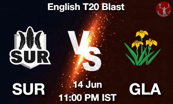 SUR vs GLA Cricket Match Prediction SUR vs GLA Cricket Matcch Previews