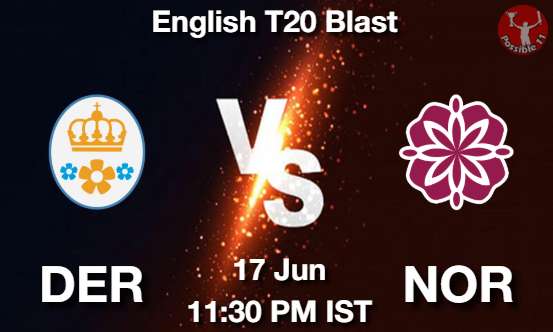 DER vs NOR Cricket Match Prediction DER vs NOR Cricket Matcch Previews
