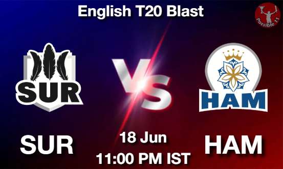 SUR vs HAM Cricket Match Prediction SUR vs HAM Cricket Matcch Previews