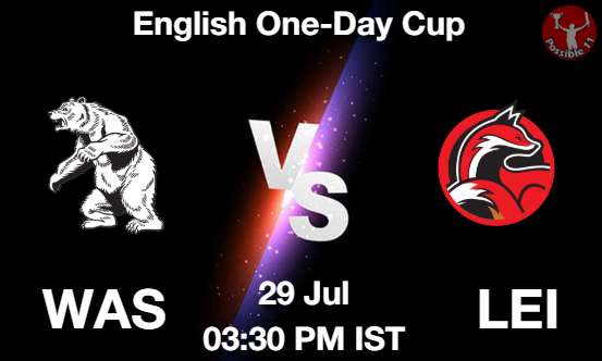 WAS vs LEI Cricket Match Prediction WAS vs LEI Cricket Matcch Previews