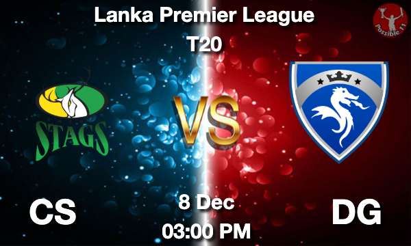 CS vs DG Cricket Match Previews