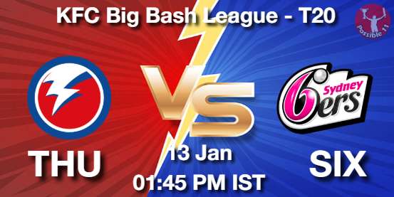 THU vs SIX Cricket Match Previews