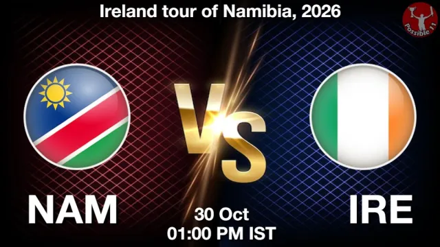 NAM vs IRE Match Prediction, Picture