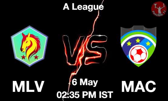 MLV vs MAC Football Match Prediction MLV vs MAC Football Matcch Previews