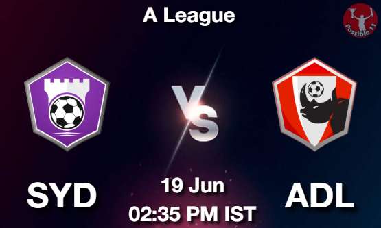 SYD vs ADL Football Match Prediction SYD vs ADL Football Matcch Previews