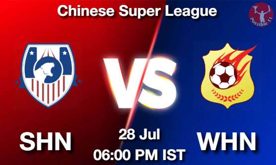 SHN vs WHN Football Match Prediction SHN vs WHN Football Matcch Previews