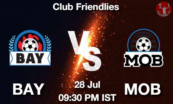 BAY vs MOB Football Match Prediction BAY vs MOB Football Matcch Previews