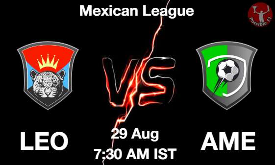 LEO vs AME Football Match Prediction LEO vs AME Football Matcch Previews