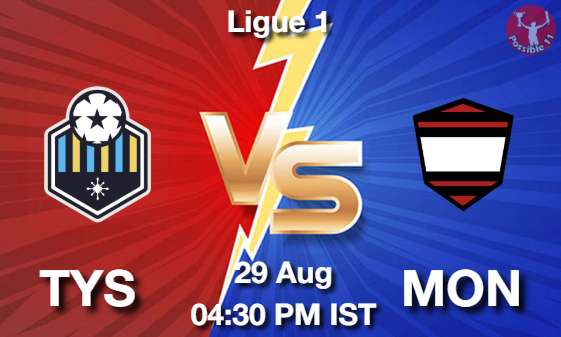 TYS vs MON Football Match Prediction TYS vs MON Football Matcch Previews