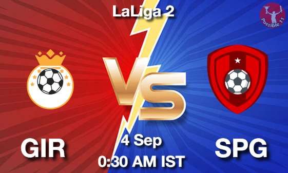 GIR vs SPG Football Match Previews