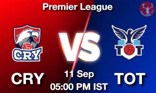 CRY vs TOT Football Match Previews