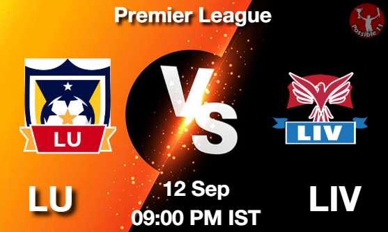 LU vs LIV Football Match Previews