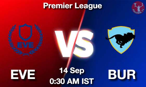 EVE vs BUR Football Match Previews