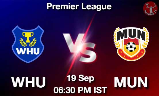 WHU vs MUN Football Match Previews