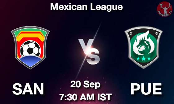 SAN vs PUE Football Match Previews