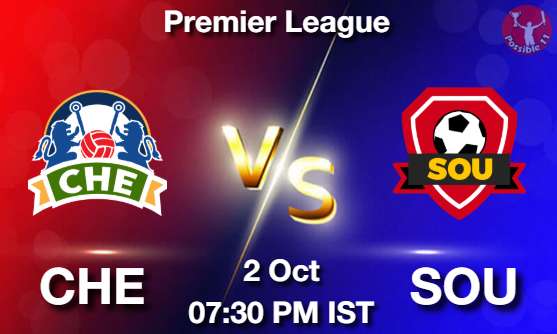 CHE vs SOU Football Match Previews