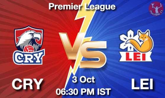 CRY vs LEI Football Match Previews