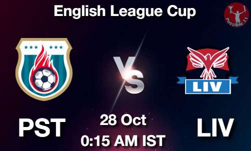 PST vs LIV Football Match Previews