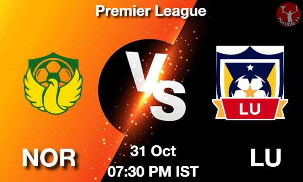 NOR vs LU Football Match Previews