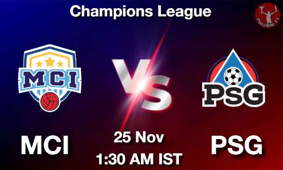 MCI vs PSG Football Match Previews