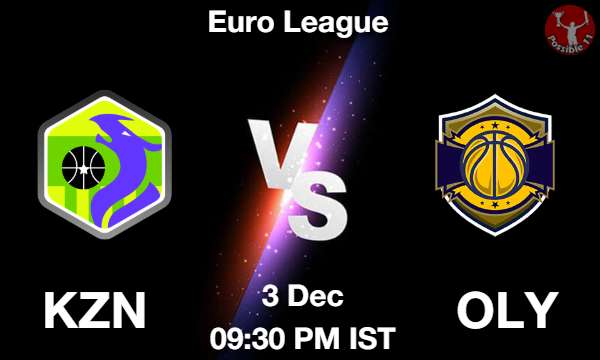 KZN vs OLY Dream11 NBA Match Prediction KZN vs OLY Matcch Previews - Euro League