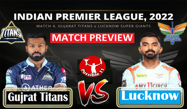 GT vs LSG Match Preview, Dream11 Match Prediction, playing 11, IPL 2022