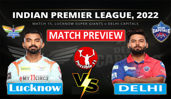 LSG vs DC Match Preview, Dream11 Match Prediction, IPL 2022